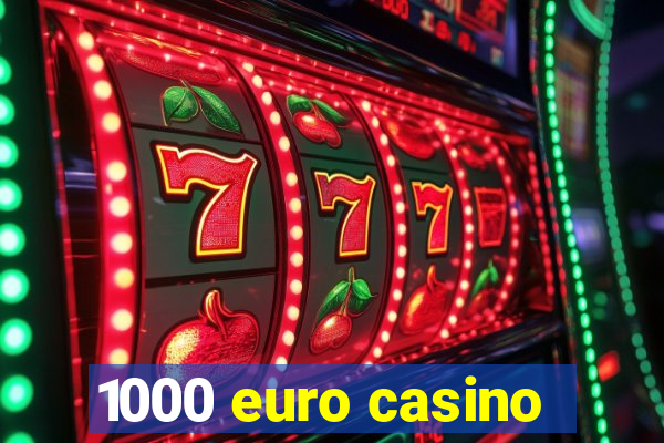 1000 euro casino