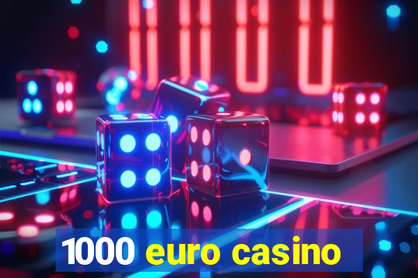 1000 euro casino