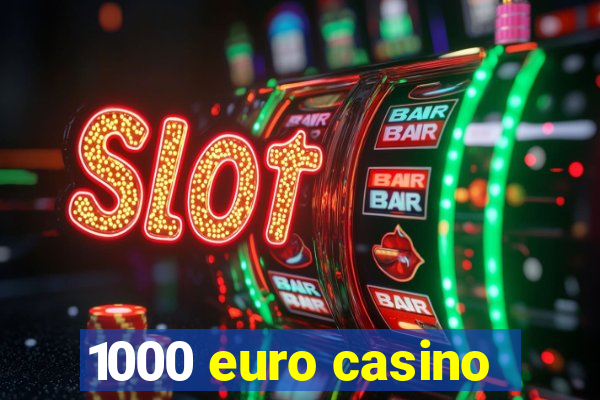 1000 euro casino