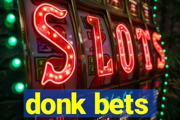 donk bets