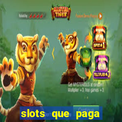 slots que paga dinheiro de verdade