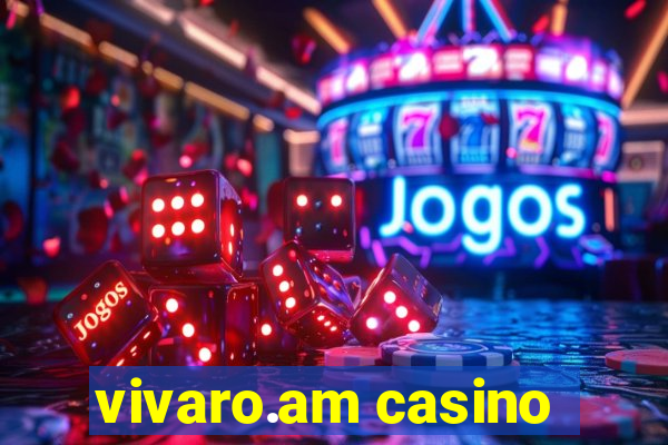 vivaro.am casino