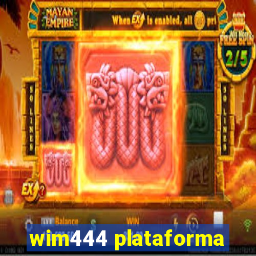 wim444 plataforma