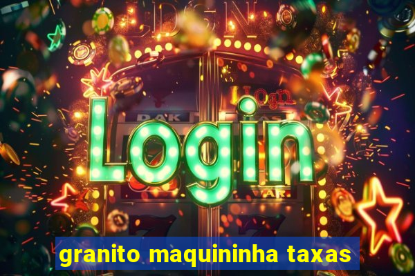 granito maquininha taxas