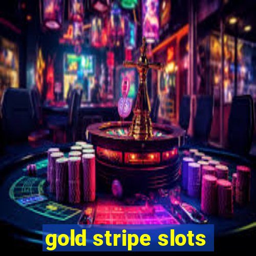 gold stripe slots