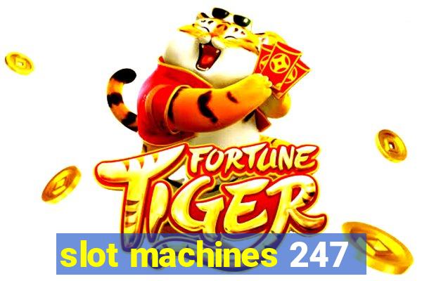 slot machines 247