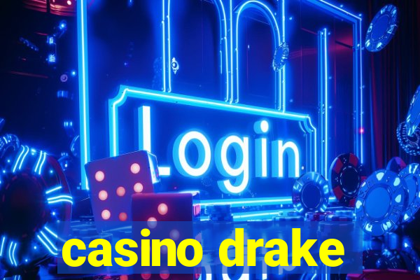 casino drake