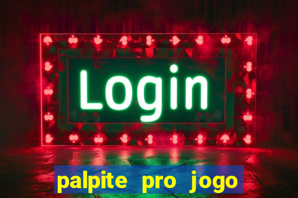 palpite pro jogo de hoje