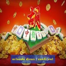 orlando dicas 茅 confi谩vel