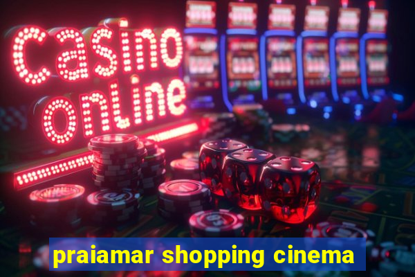 praiamar shopping cinema