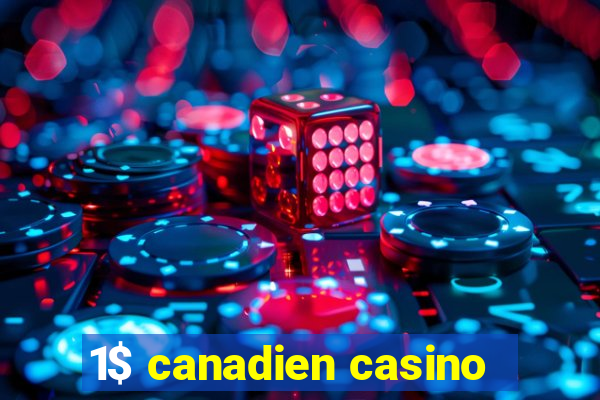 1$ canadien casino