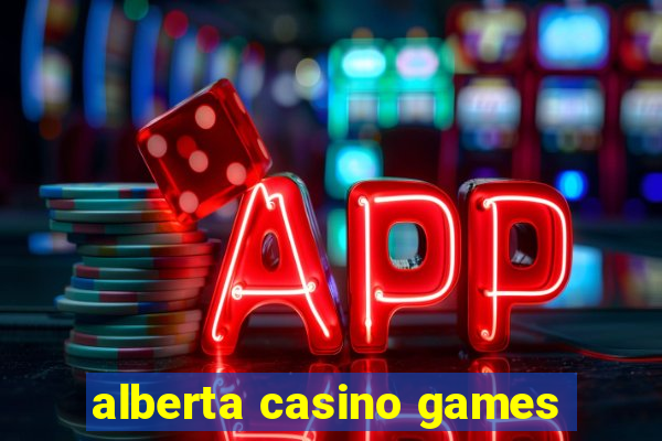 alberta casino games