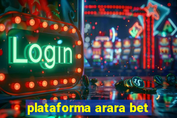 plataforma arara bet