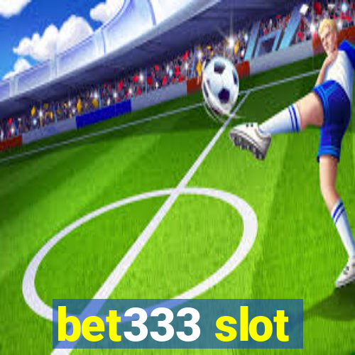 bet333 slot