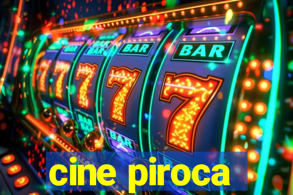 cine piroca