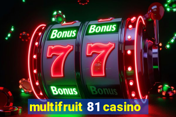 multifruit 81 casino