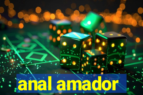 anal amador