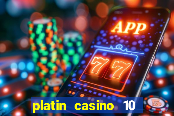 platin casino 10 giros gr谩tis