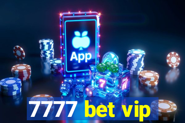 7777 bet vip