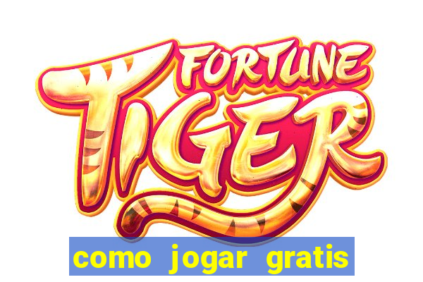 como jogar gratis fortune tiger