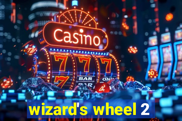 wizard's wheel 2