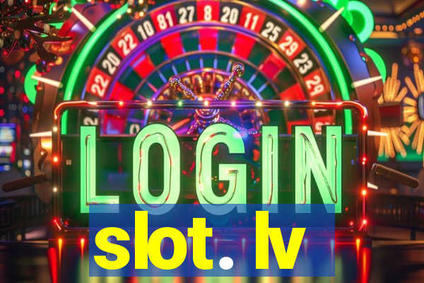 slot. lv