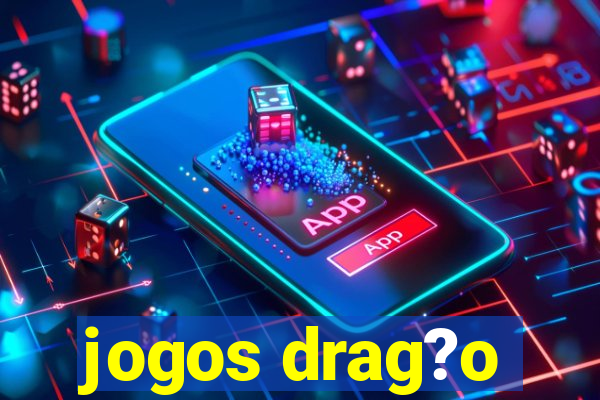 jogos drag?o