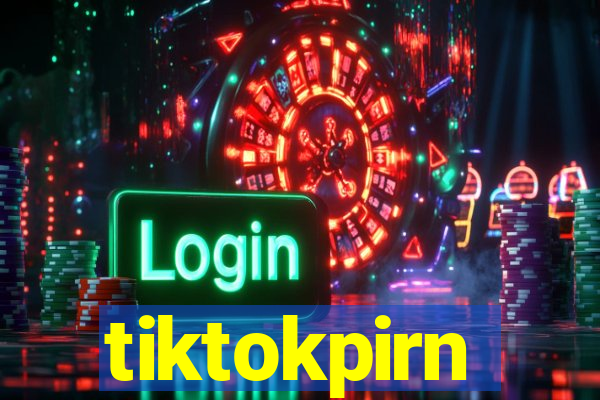 tiktokpirn