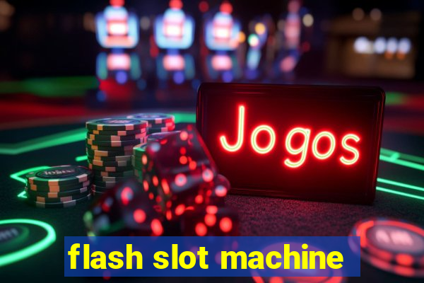 flash slot machine