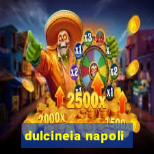 dulcineia napoli