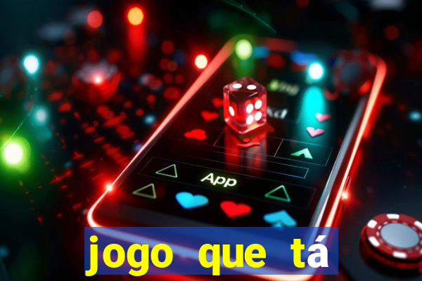 jogo que tá pagando de verdade