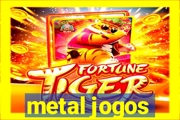 metal jogos