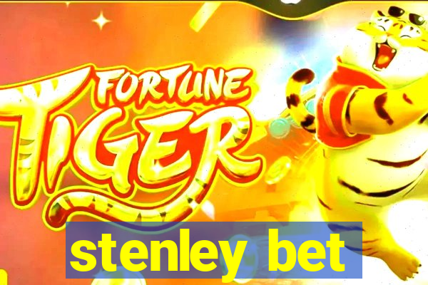 stenley bet