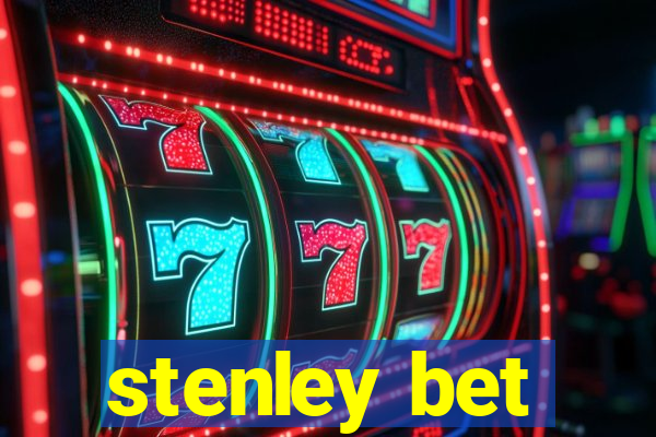 stenley bet