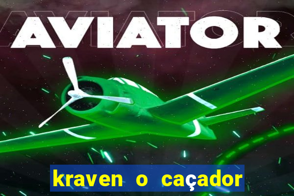 kraven o caçador filme completo dublado pobreflix