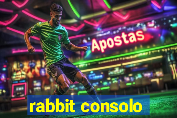 rabbit consolo