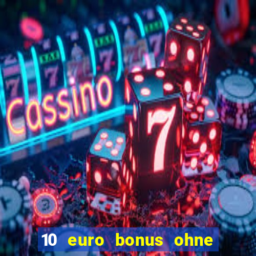 10 euro bonus ohne einzahlung casinos 2024