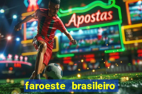 faroeste brasileiro ao vivo