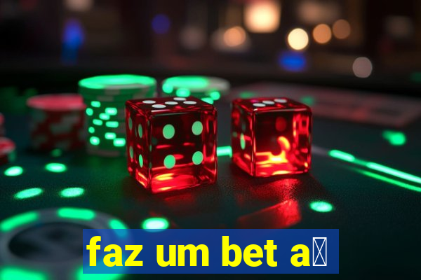 faz um bet a铆