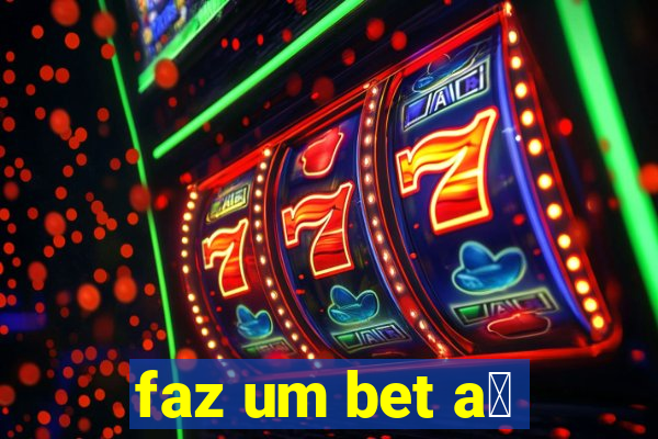 faz um bet a铆