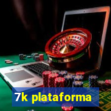 7k plataforma