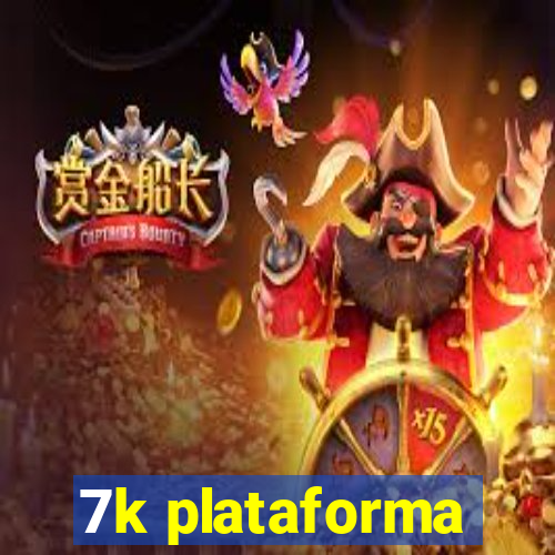 7k plataforma