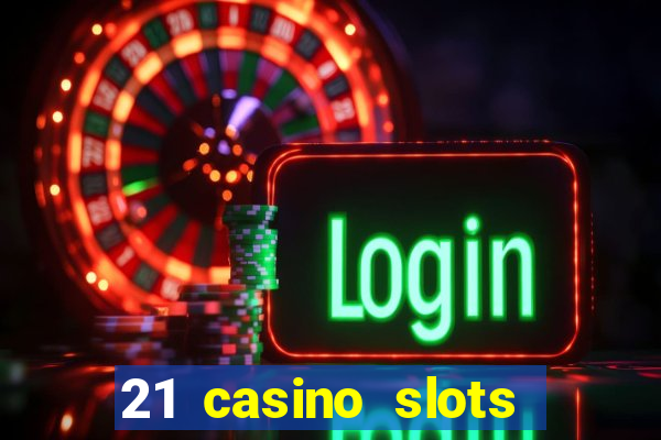 21 casino slots promo code