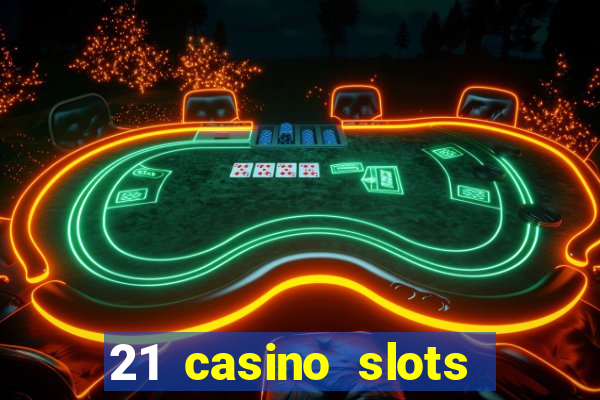 21 casino slots promo code