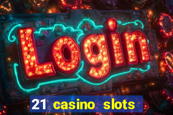 21 casino slots promo code