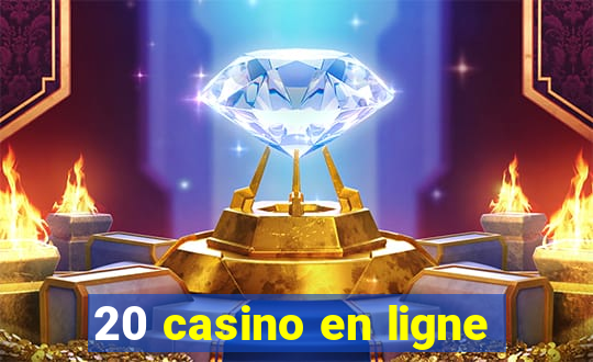 20 casino en ligne