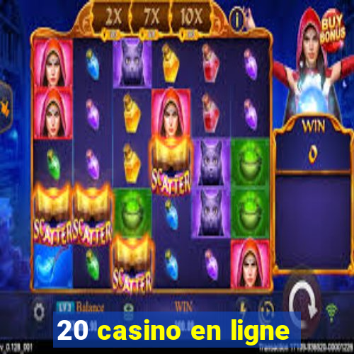 20 casino en ligne