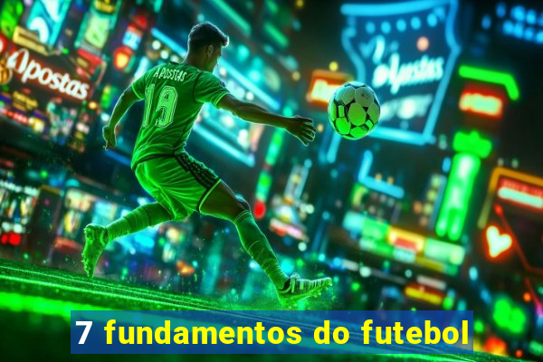 7 fundamentos do futebol