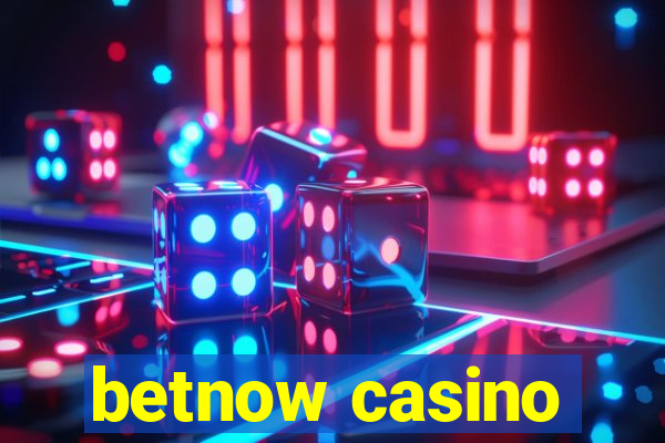 betnow casino