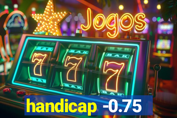 handicap -0.75